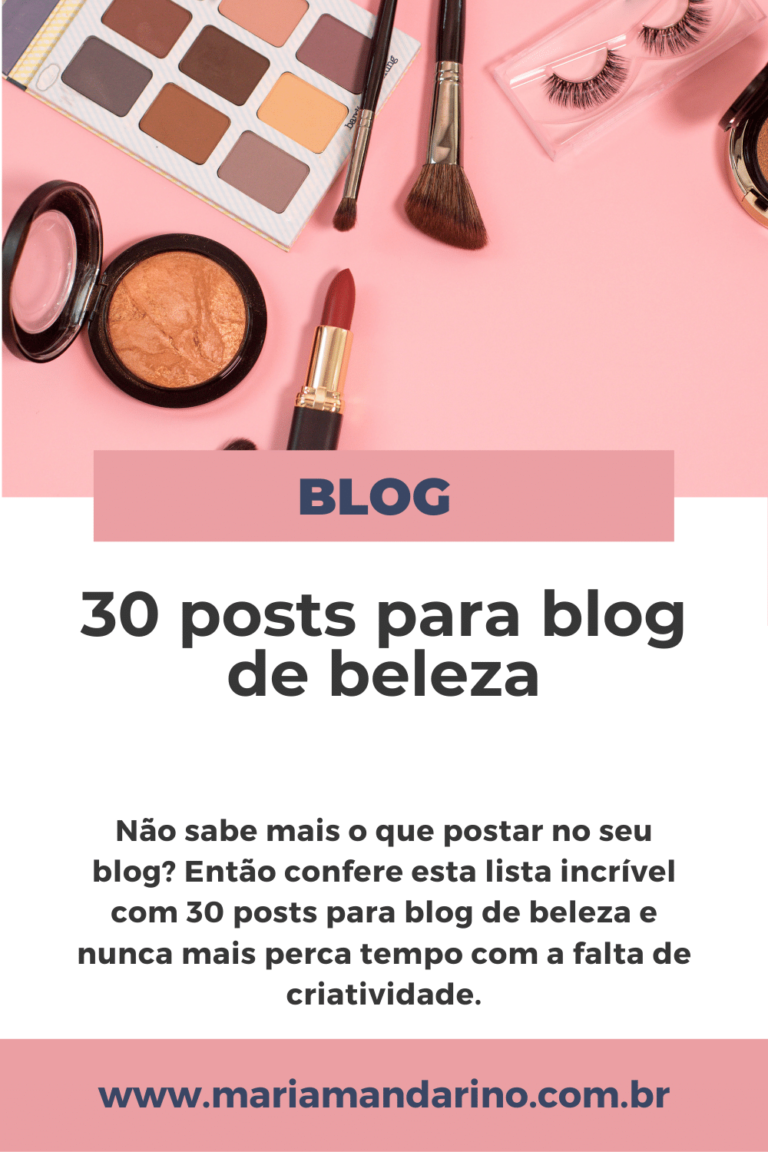 30 posts para blog de beleza - Maria Mandarino