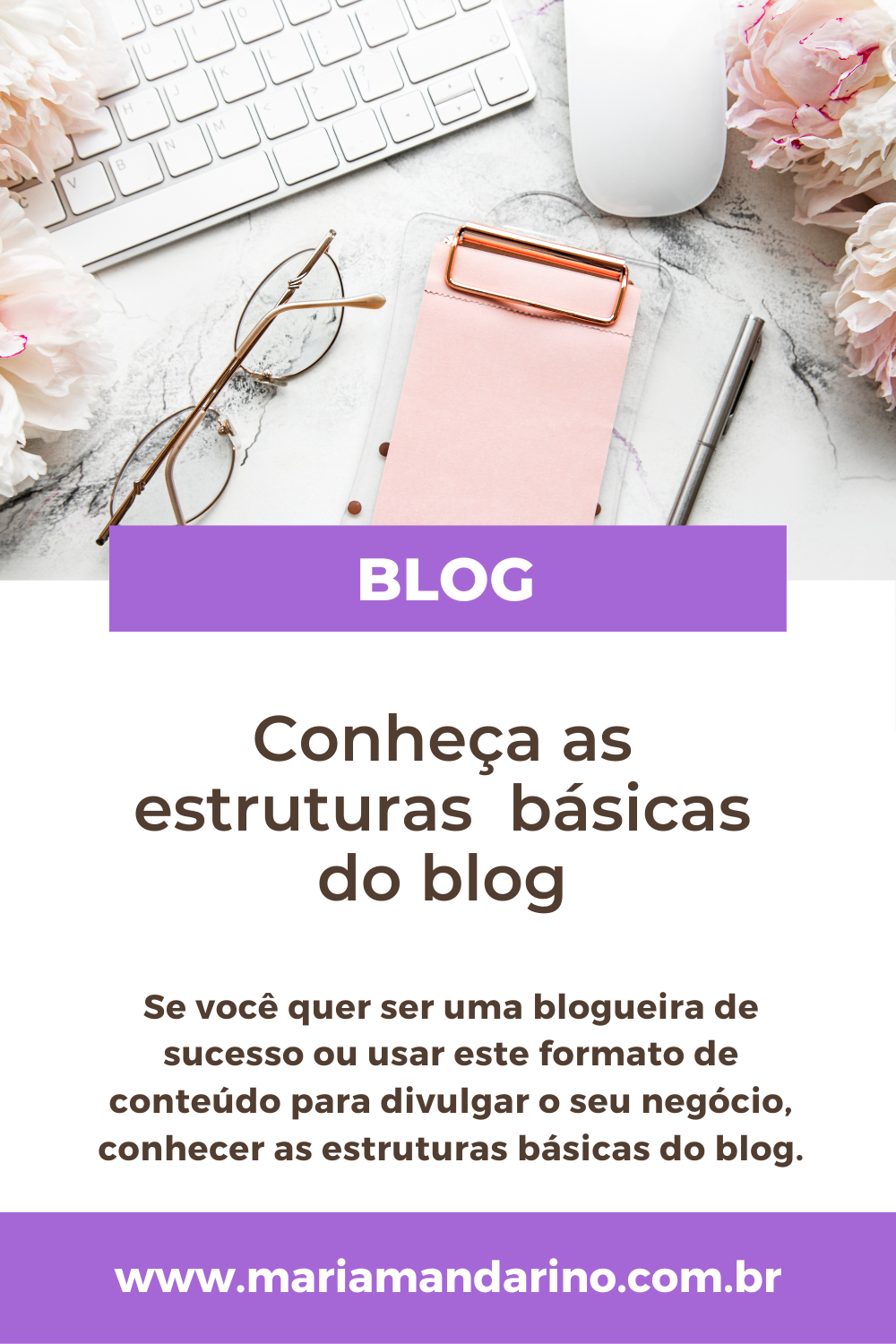 Conheça as estruturas básicas do blog - Maria Mandarino