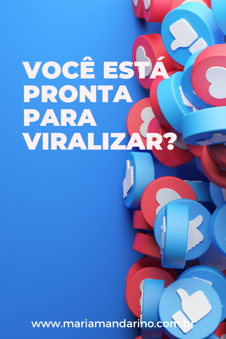 Você está pronta para viralizar? - Maria Mandarino