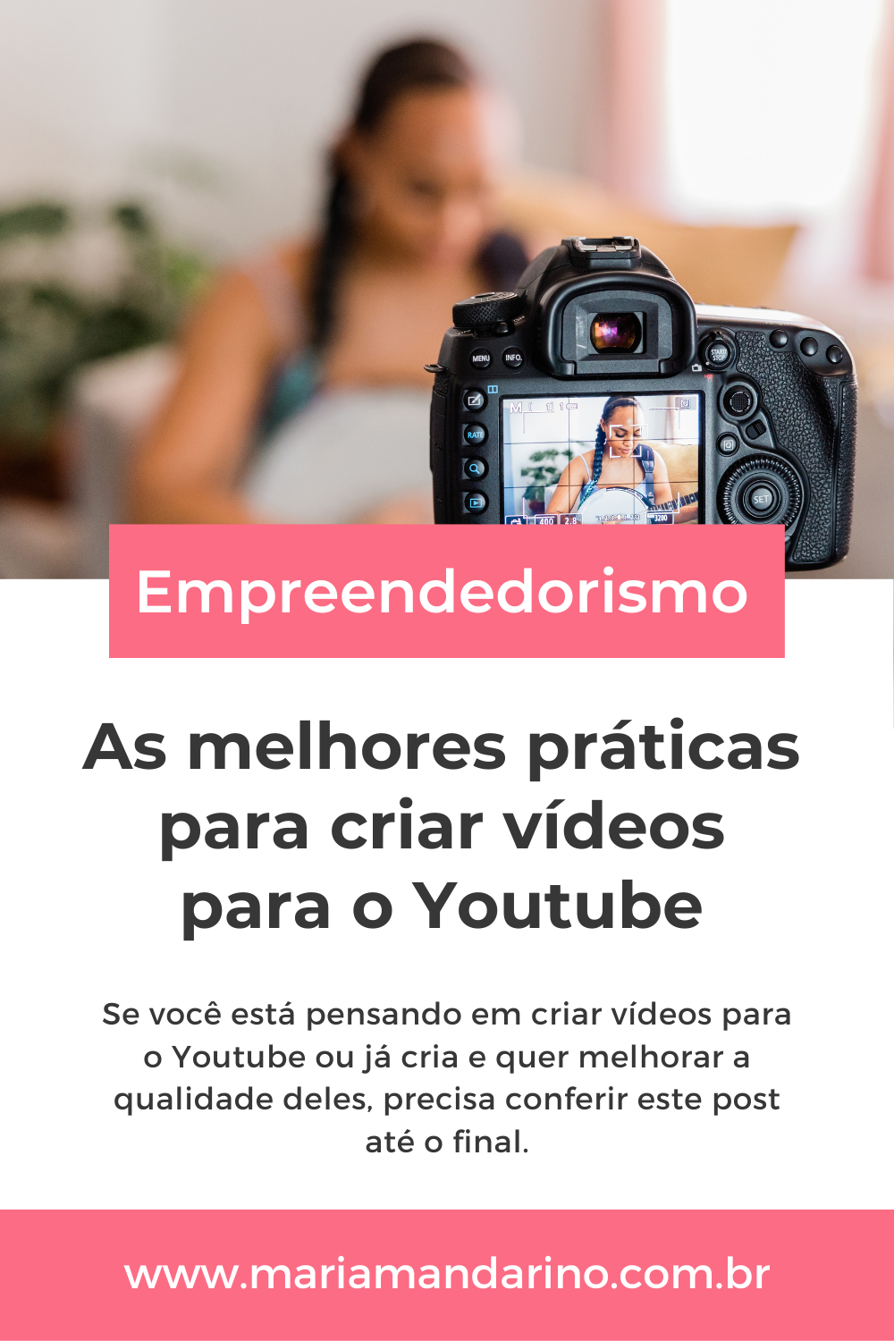 As melhores práticas para criar vídeos para o Youtube - Maria Mandarino