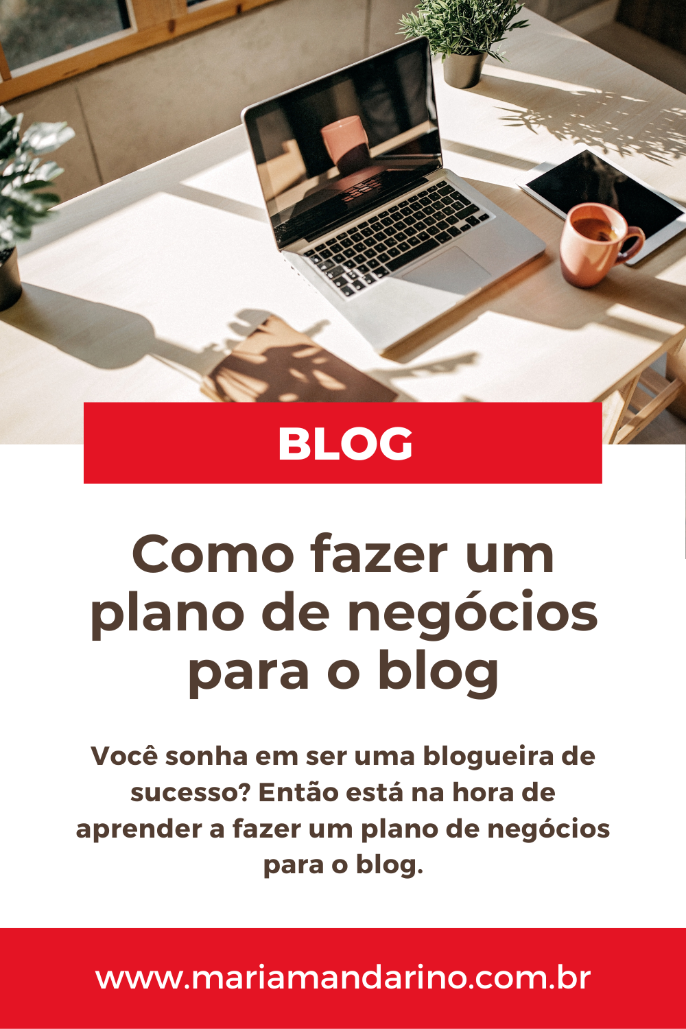 Como fazer um plano de negócios para o blog - Maria Mandarino