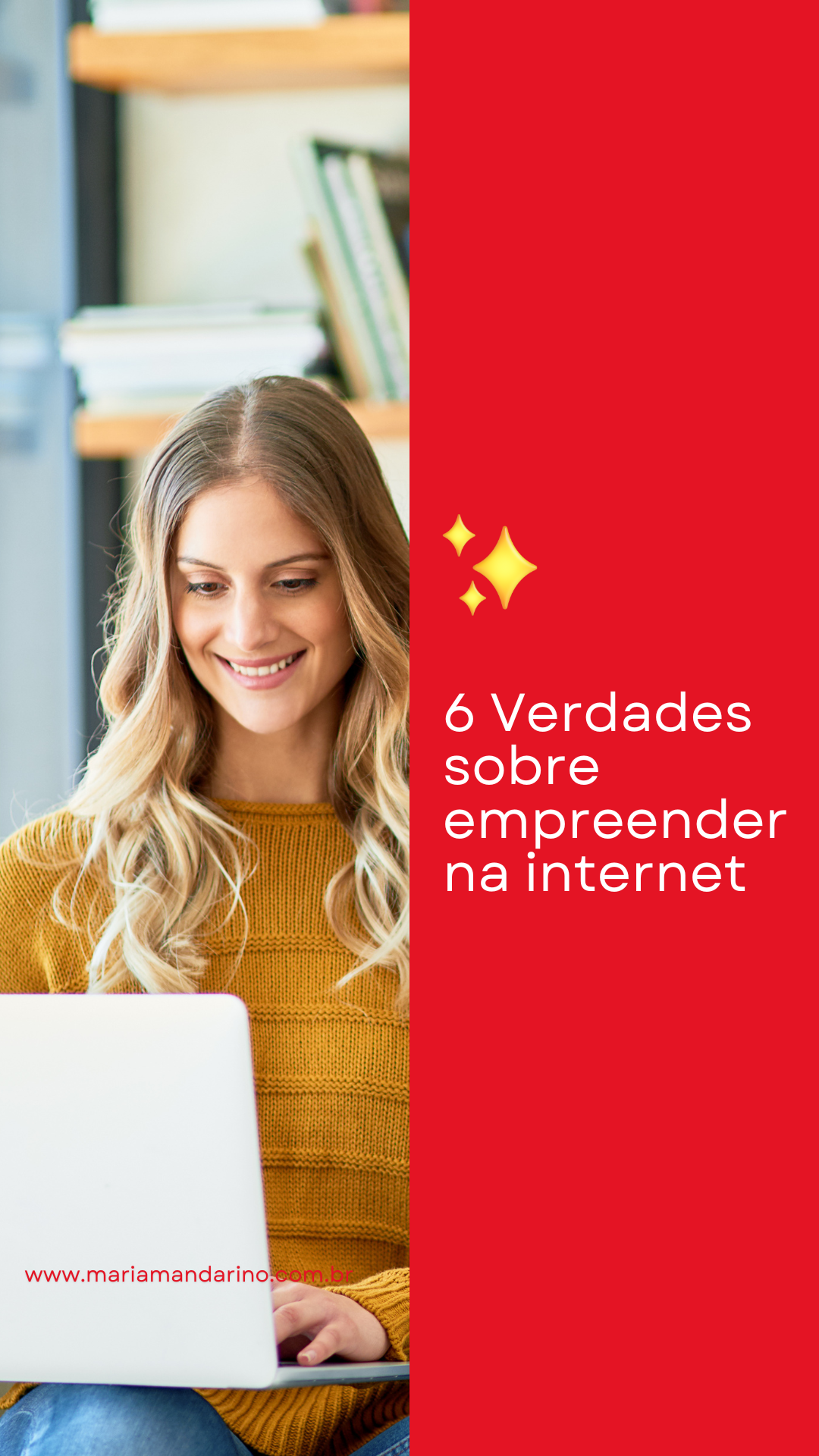 6 verdades sobre empreender na internet - Maria Mandarino